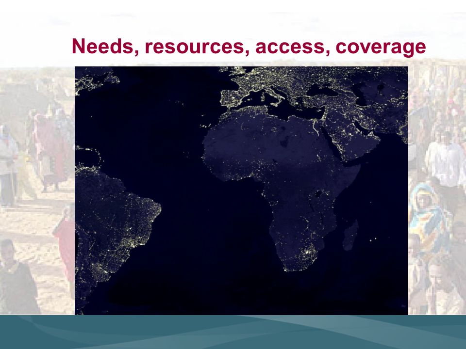 Needs, resources, access, coverage