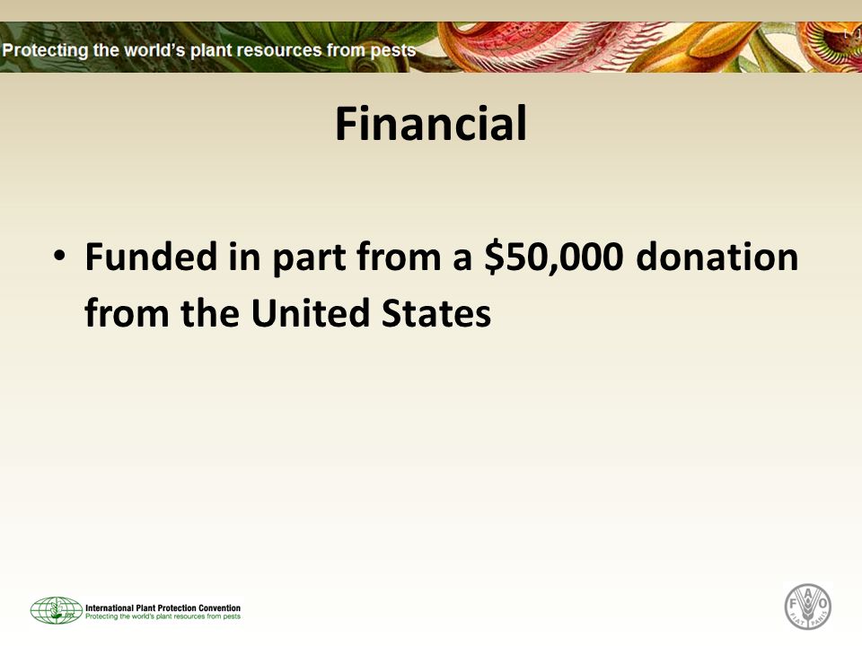 Financial Funded in part from a $50,000 donation from the United States