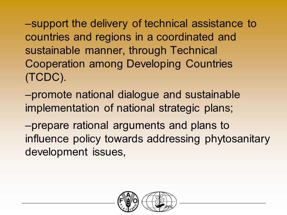 –support the delivery of technical assistance to countries and regions in a coordinated and sustainable manner, through Technical Cooperation among Developing Countries (TCDC).