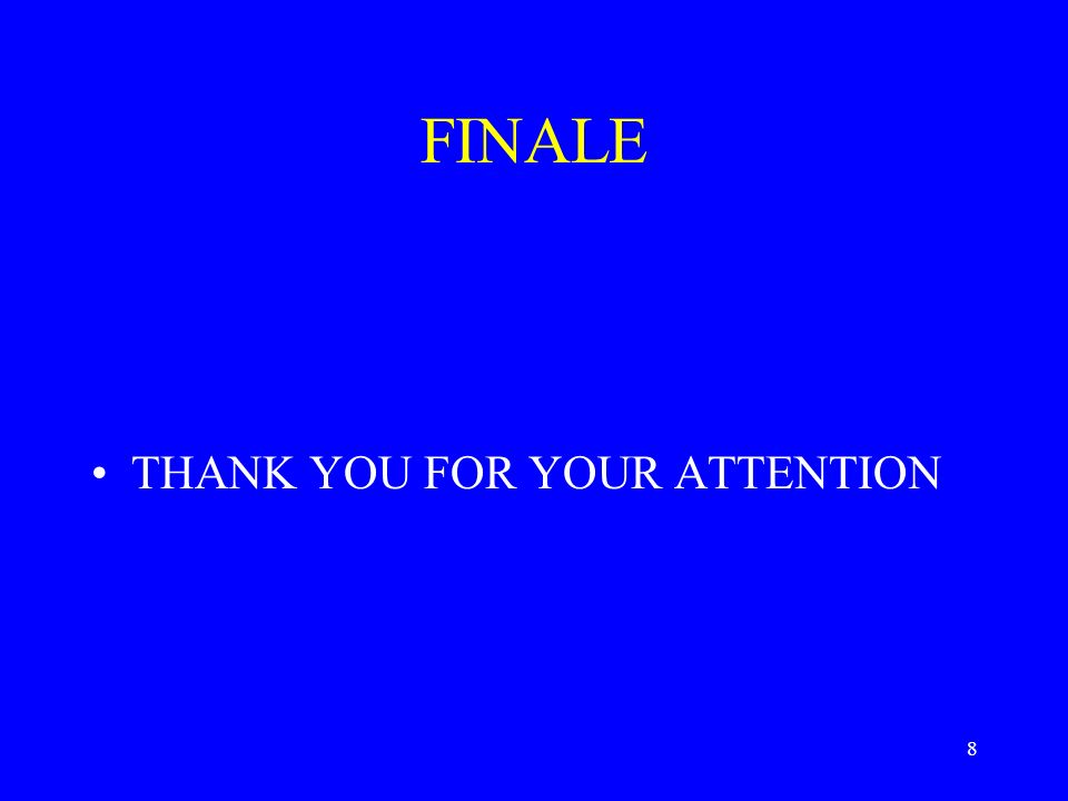 8 FINALE THANK YOU FOR YOUR ATTENTION