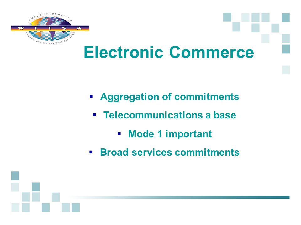 Aggregation of commitments Telecommunications a base Mode 1 important Broad services commitments Electronic Commerce
