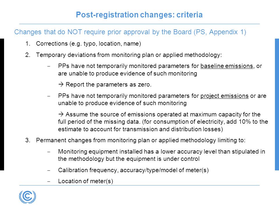 Post-registration changes: criteria Changes that do NOT require prior approval by the Board (PS, Appendix 1) 1.Corrections (e.g.