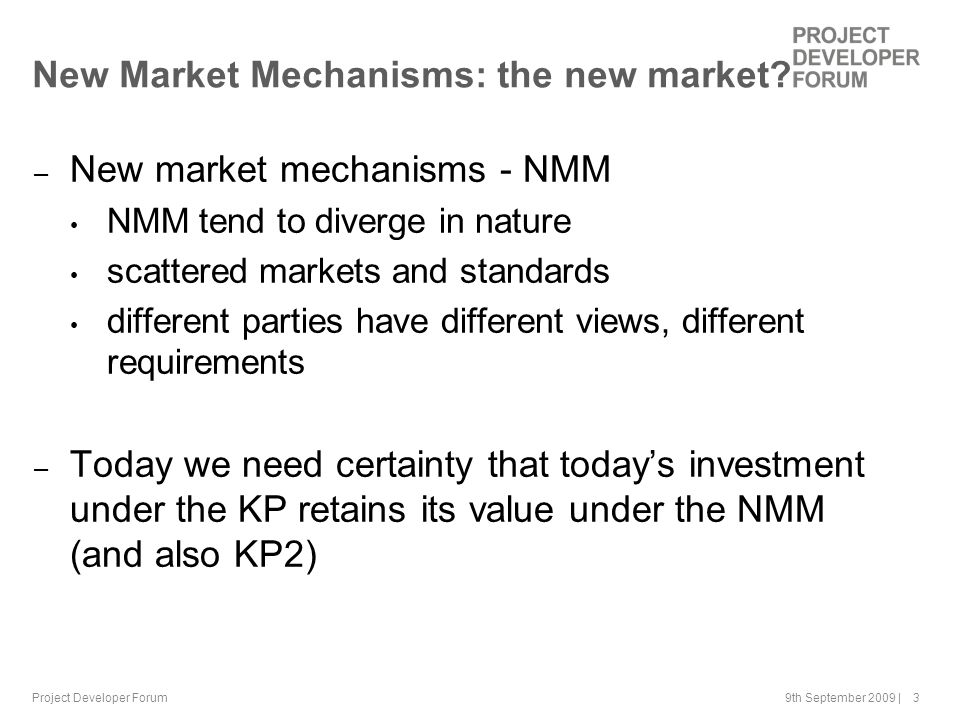 9th September 2009 | 3 New Market Mechanisms: the new market.