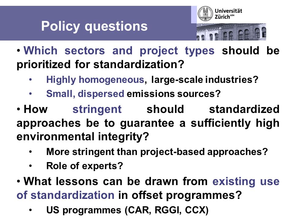 Policy questions Which sectors and project types should be prioritized for standardization.