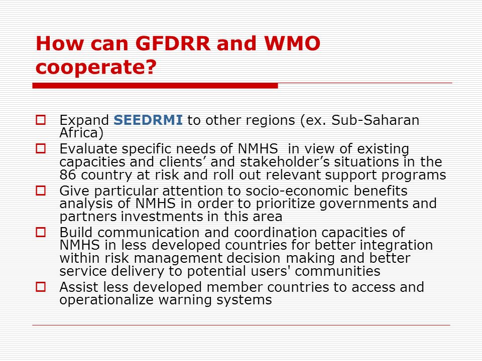 How can GFDRR and WMO cooperate. Expand SEEDRMI to other regions (ex.