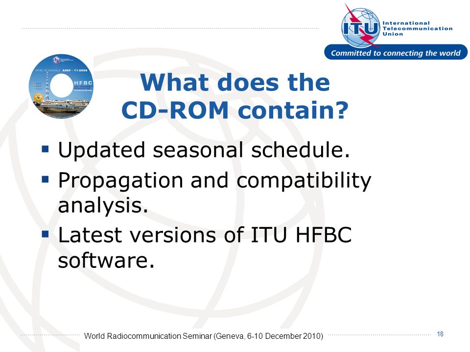 World Radiocommunication Seminar (Geneva, 6-10 December 2010) 18 What does the CD-ROM contain.