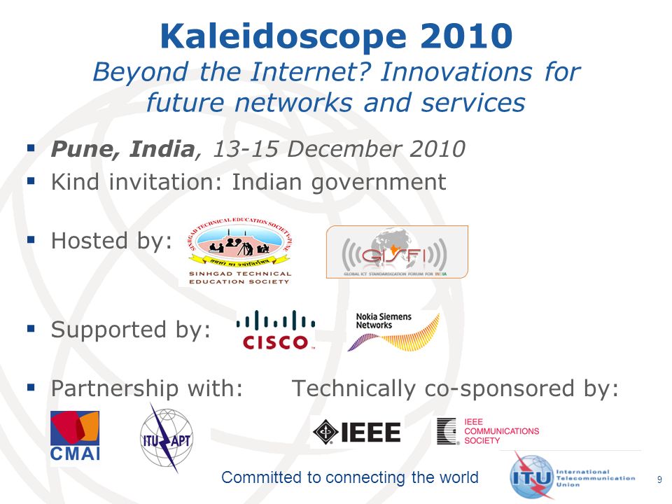 Committed to connecting the world Kaleidoscope 2010 Beyond the Internet.