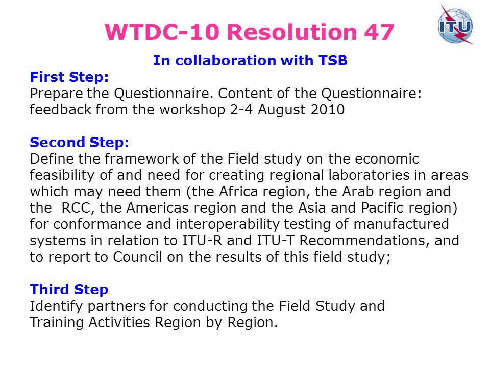 WTDC-10 Resolution 47 In collaboration with TSB First Step: Prepare the Questionnaire.