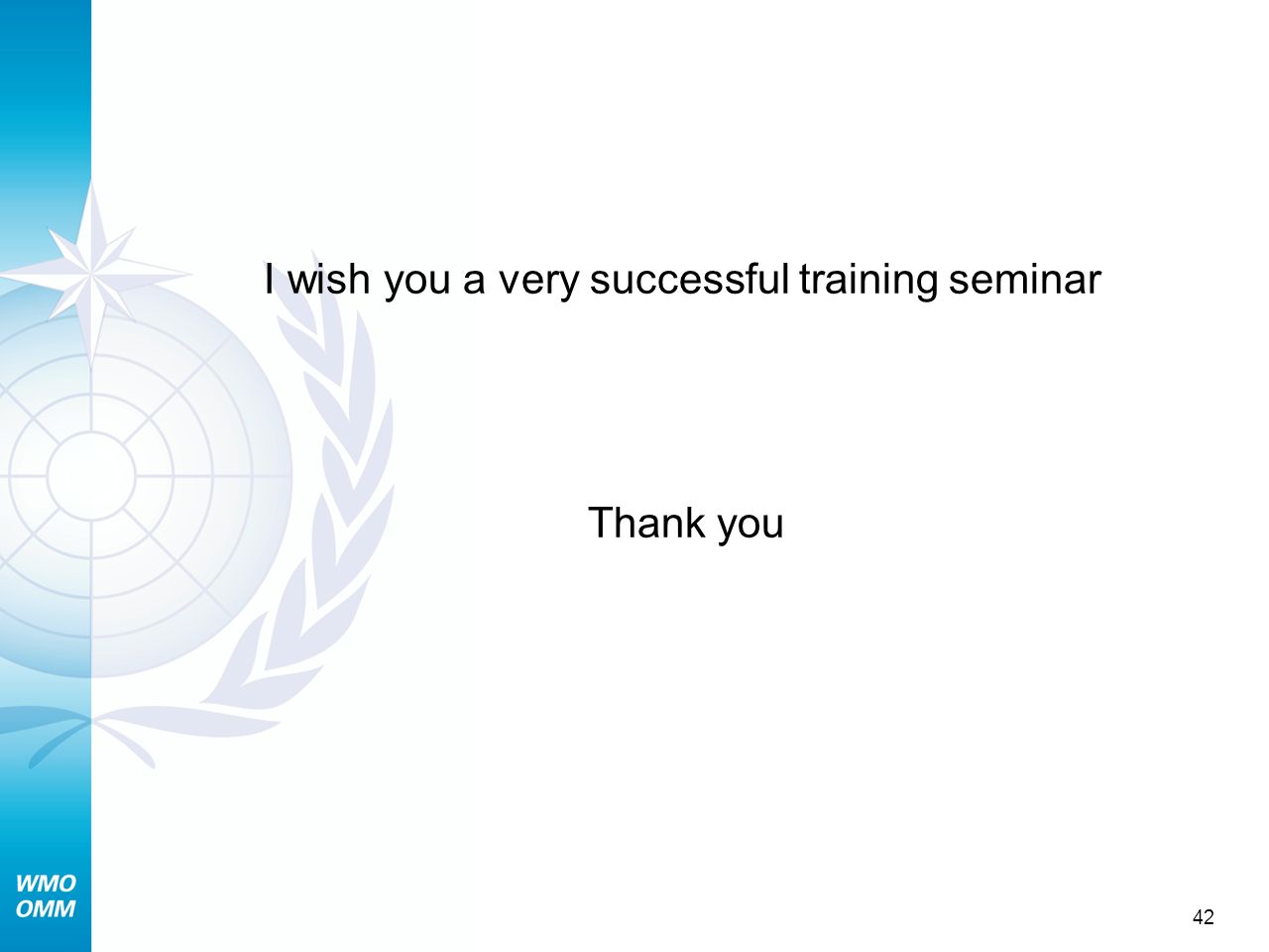 42 I wish you a very successful training seminar Thank you
