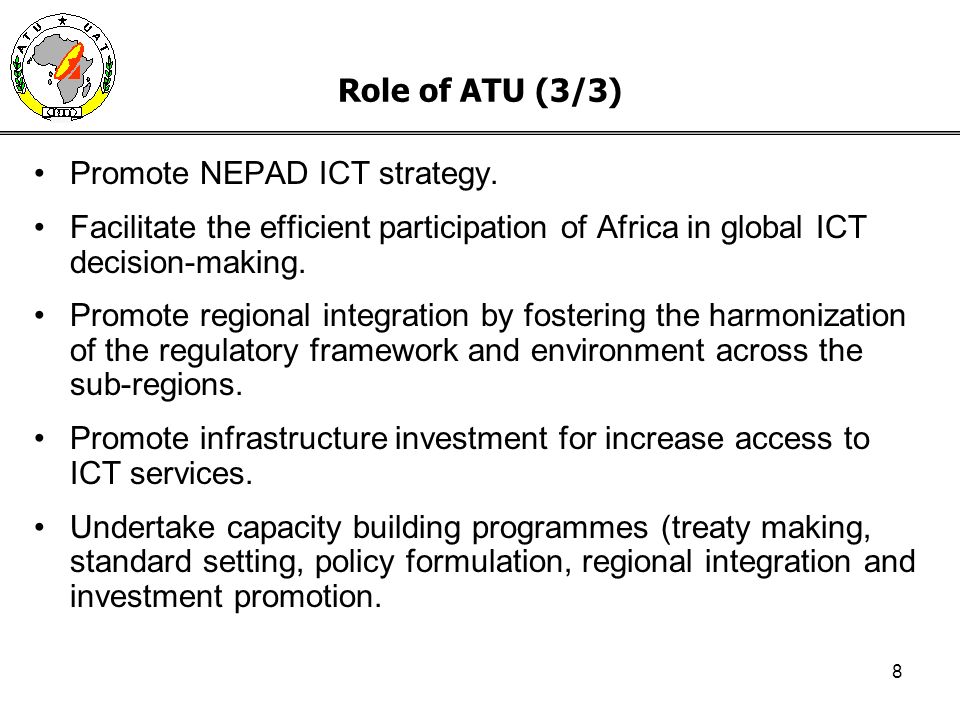 8 Role of ATU (3/3) Promote NEPAD ICT strategy.