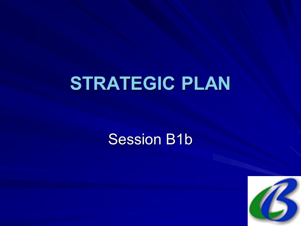 STRATEGIC PLAN Session B1b