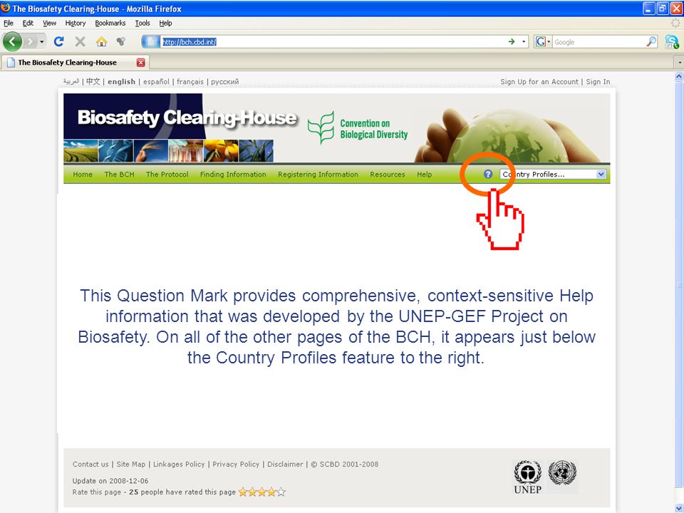 This Question Mark provides comprehensive, context-sensitive Help information that was developed by the UNEP-GEF Project on Biosafety.