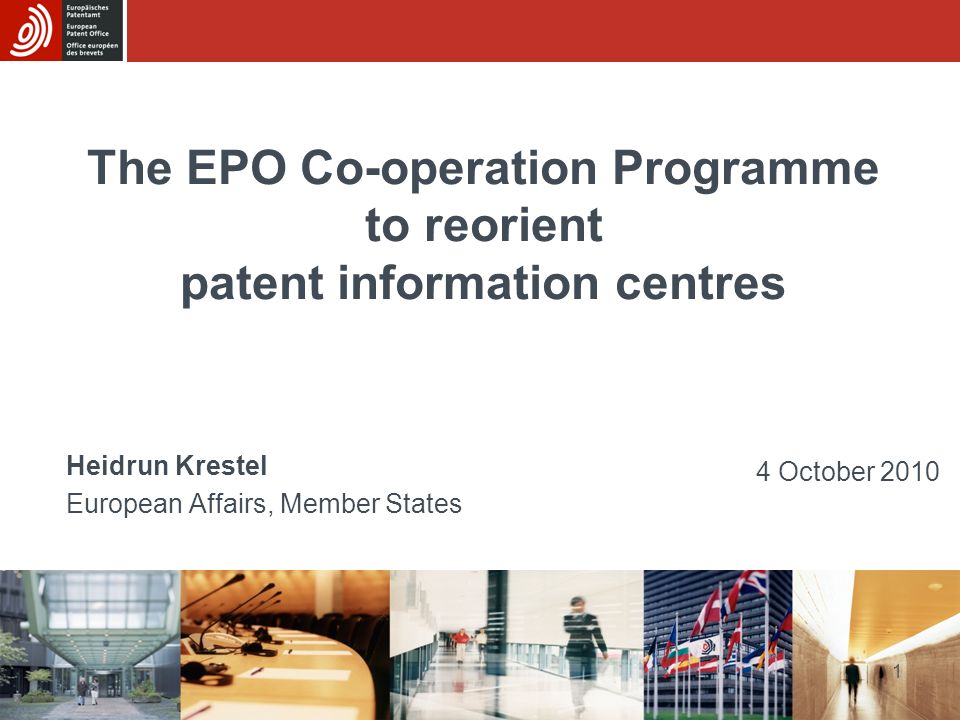 1 The EPO Co-operation Programme to reorient patent information centres Heidrun Krestel European Affairs, Member States 4 October 2010