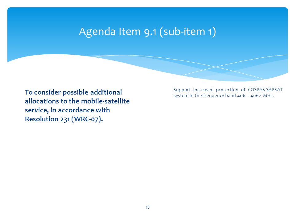 Agenda Item 9.1 (sub-item 1) To consider possible additional allocations to the mobile-satellite service, in accordance with Resolution 231 (WRC 07).