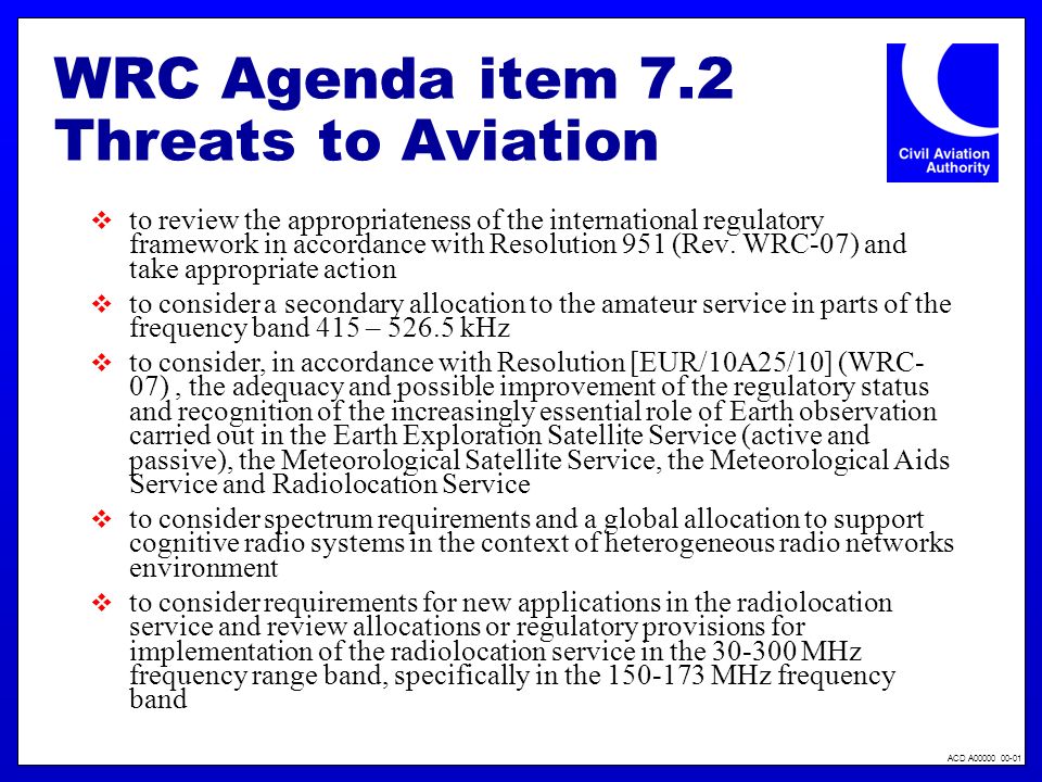 ACD A WRC Agenda item 7.2 Threats to Aviation to review the appropriateness of the international regulatory framework in accordance with Resolution 951 (Rev.