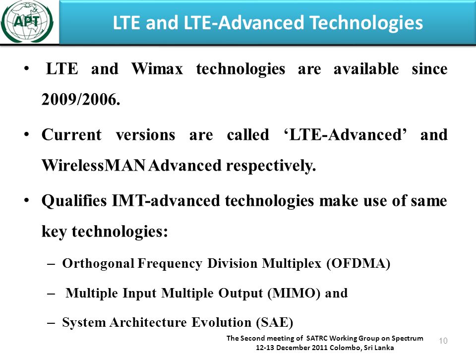 LTE and LTE-Advanced Technologies LTE and Wimax technologies are available since 2009/2006.
