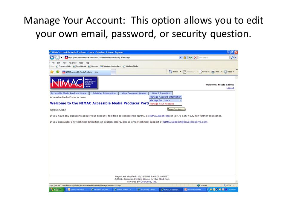 Manage Your Account: This option allows you to edit your own  , password, or security question.