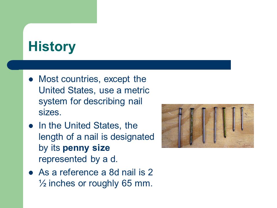understanding fasteners history nails go back at least to the 8d nail size