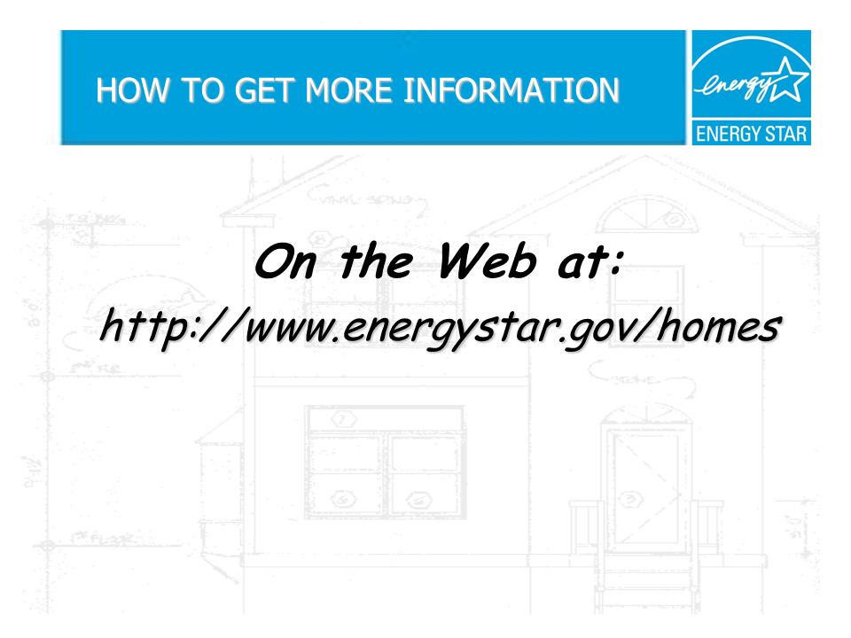 HOW TO GET MORE INFORMATION On the Web at:
