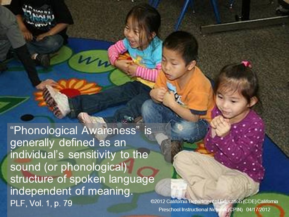 11 Definition Phonological Awareness is generally defined as an individuals sensitivity to the sound (or phonological) structure of spoken language independent of meaning.