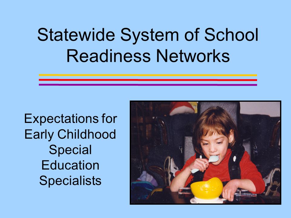 Statewide System of School Readiness Networks Expectations for Early Childhood Special Education Specialists