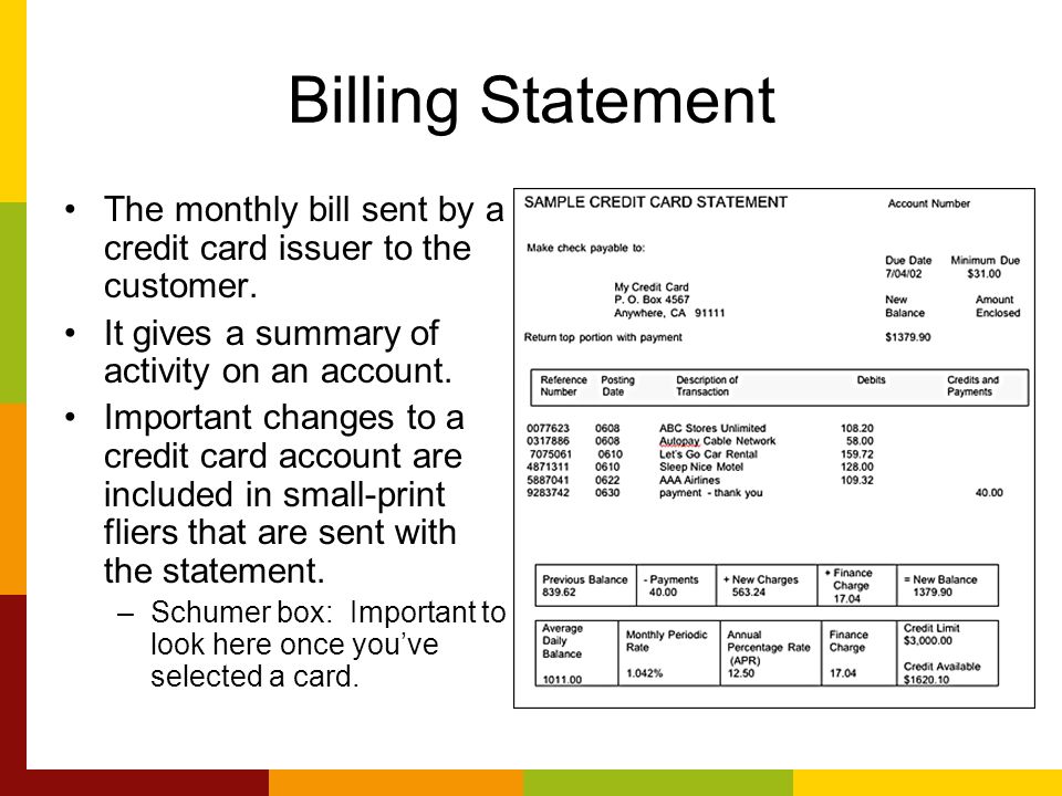 Billing Statement The monthly bill sent by a credit card issuer to the customer.