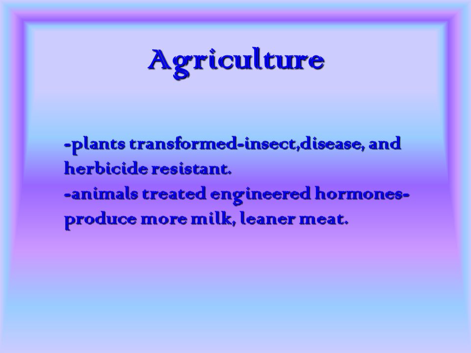 Agriculture -food processors affected by genetic engineering.