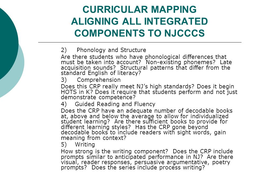 CURRICULAR MAPPING ALIGNING ALL INTEGRATED COMPONENTS TO NJCCCS 2) Phonology and Structure Are there students who have phonological differences that must be taken into account.