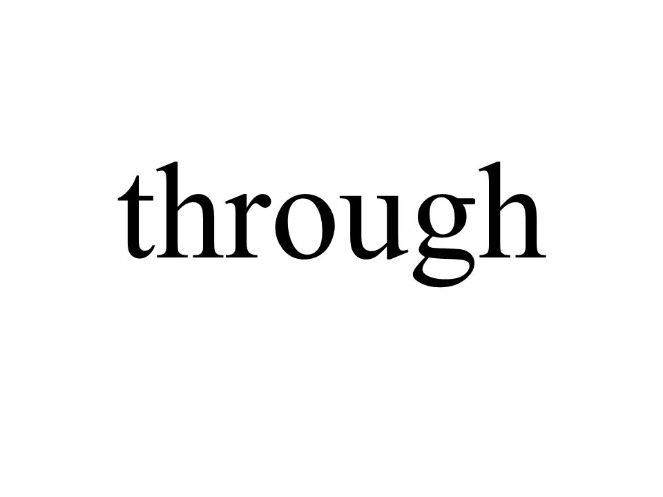 through