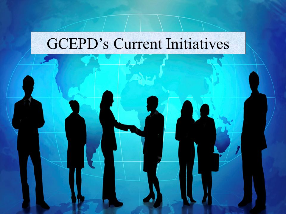 GCEPDs Current Initiatives