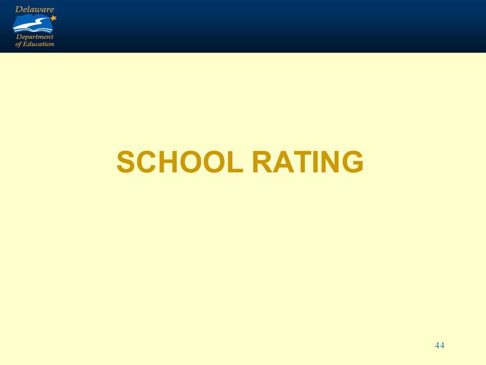 44 SCHOOL RATING