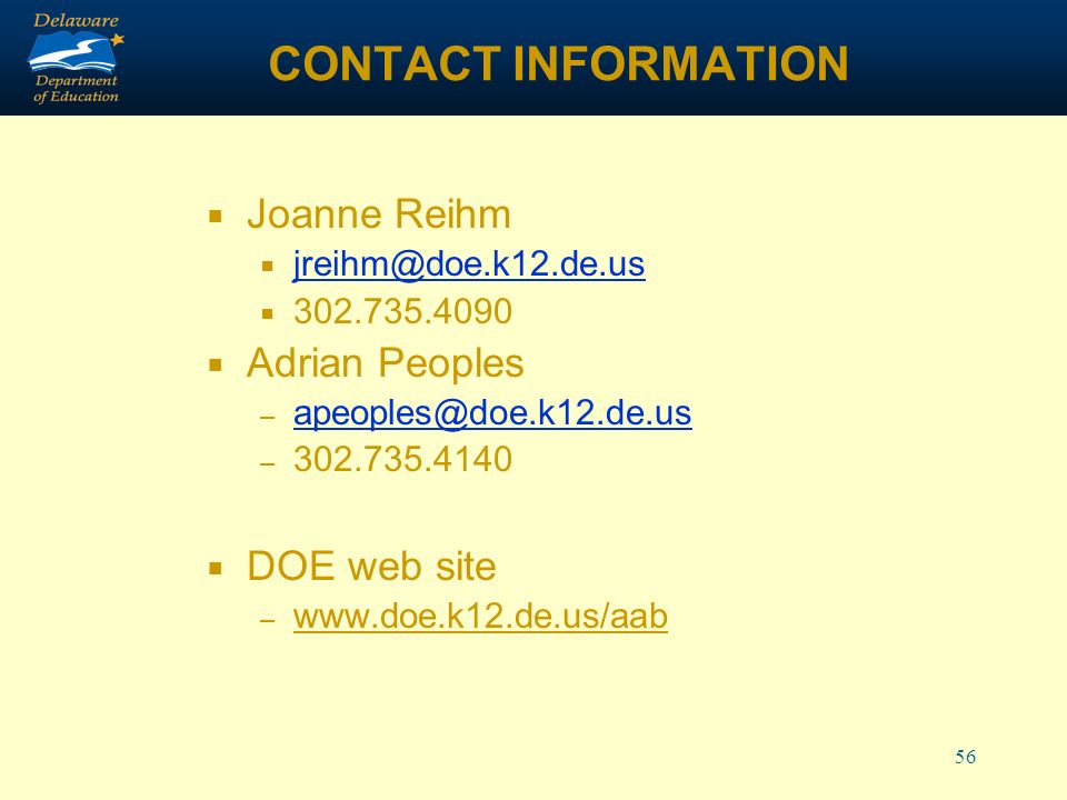 56 CONTACT INFORMATION Joanne Reihm Adrian Peoples –  – DOE web site –
