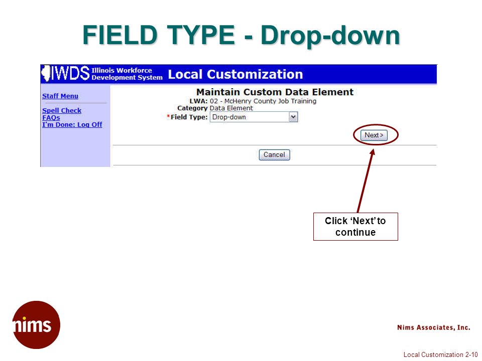 Local Customization 2-10 FIELD TYPE - Drop-down Click Next to continue
