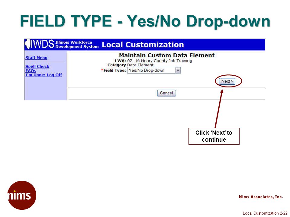 Local Customization 2-22 FIELD TYPE - Yes/No Drop-down Click Next to continue