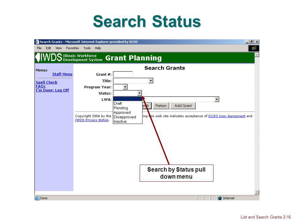 List and Search Grants 2-16 Search Status Search by Status pull down menu