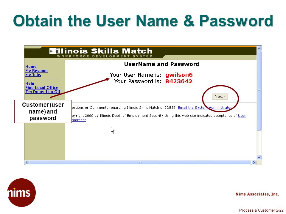 Process a Customer 2-22 Obtain the User Name & Password Customer (user name) and password