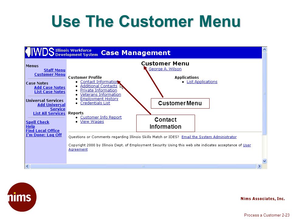Process a Customer 2-23 Use The Customer Menu Customer Menu Contact Information