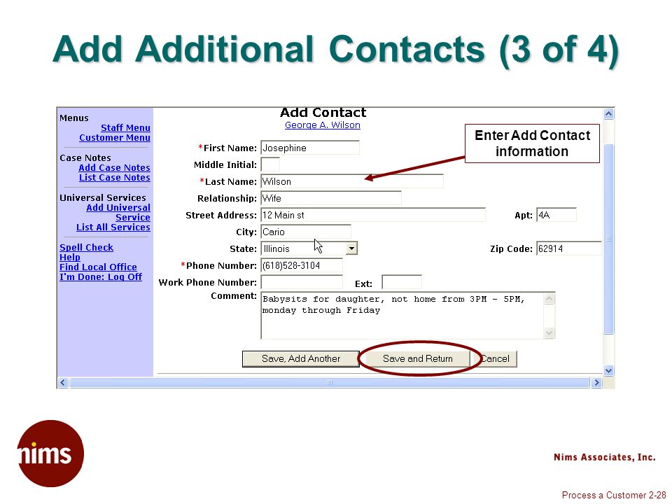 Process a Customer 2-28 Add Additional Contacts (3 of 4) Enter Add Contact information