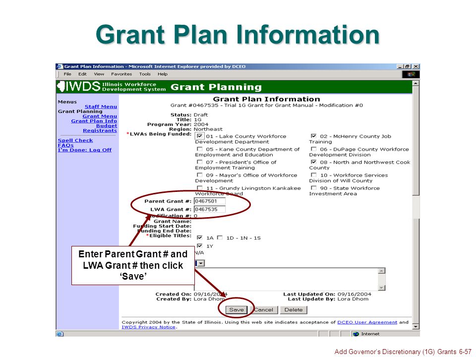 Add Governors Discretionary (1G) Grants 6-57 Grant Plan Information Enter Parent Grant # and LWA Grant # then click Save