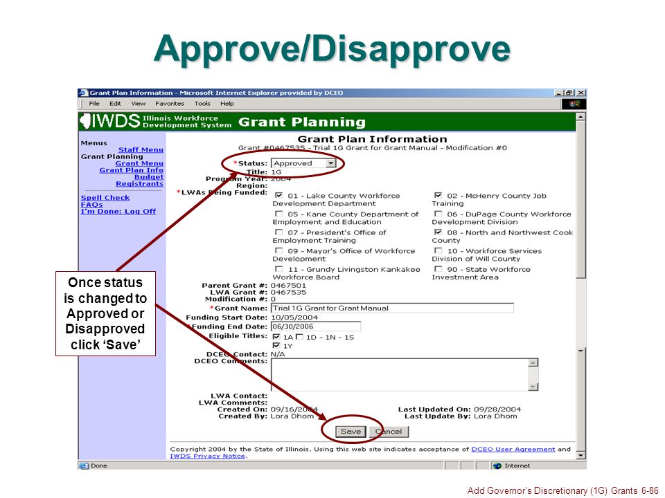 Add Governors Discretionary (1G) Grants 6-86 Approve/Disapprove Once status is changed to Approved or Disapproved click Save