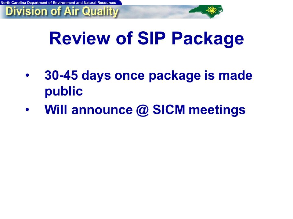 Review of SIP Package days once package is made public Will SICM meetings