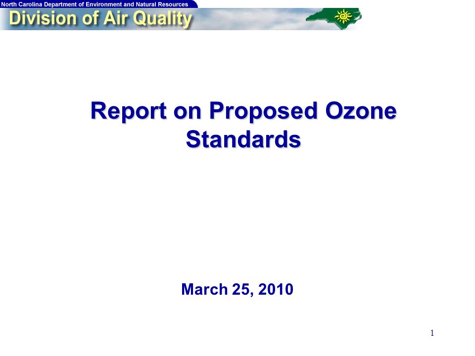 1 Report on Proposed Ozone Standards Report on Proposed Ozone Standards March 25, 2010