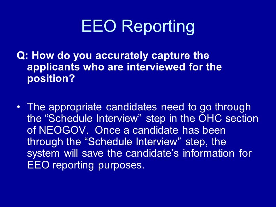 EEO Reporting Q: How do you accurately capture the applicants who are interviewed for the position.