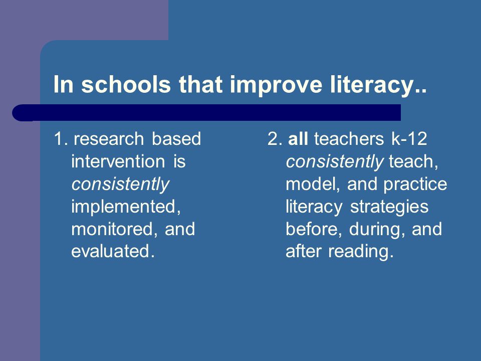 In schools that improve literacy.. 1.