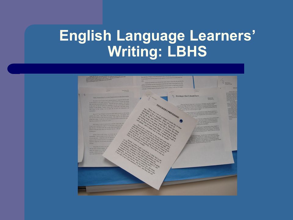 English Language Learners Writing: LBHS
