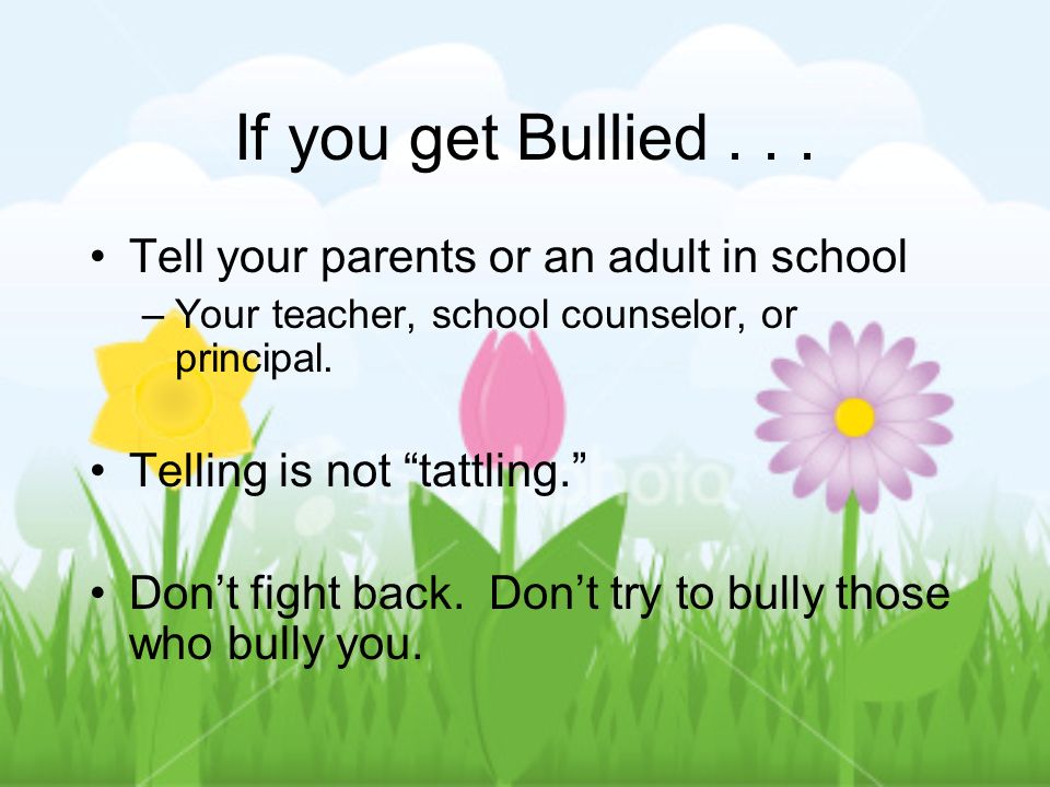 If you get Bullied...