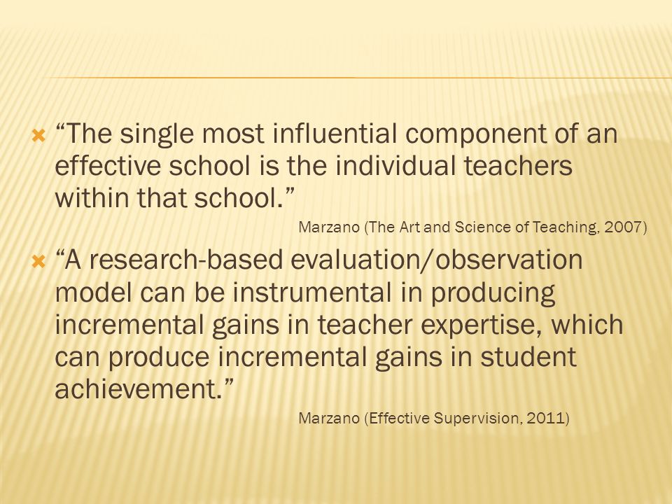 The single most influential component of an effective school is the individual teachers within that school.