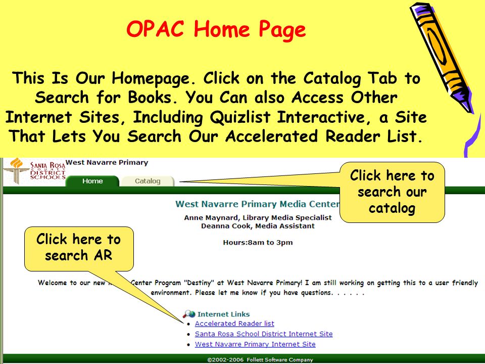 OPAC Home Page This Is Our Homepage. Click on the Catalog Tab to Search for Books.