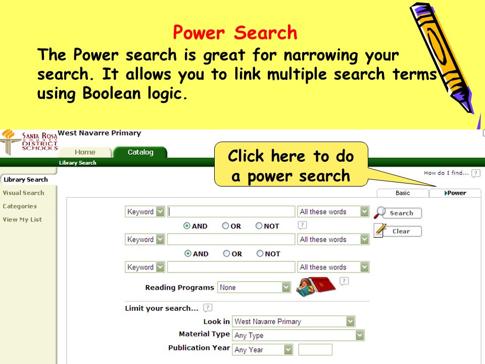 Power Search The Power search is great for narrowing your search.