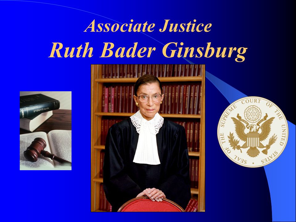 Associate Justice Ruth Bader Ginsburg